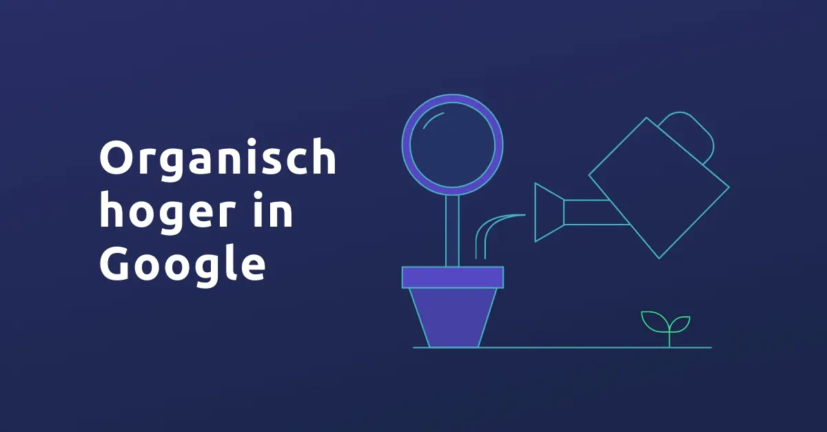 Organisch hoger in google komen