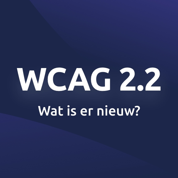 WCAG 2.2 update, wat is er nieuw?